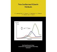 Non-Isothermal Kinetic Methods: Max Planck Research Library for the History and Development ofKnowledge - Textbooks 1