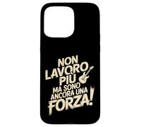 NON LAVORO PIÙ MA SONO ANCORA UNA FORZA Pensione Divertente Case for iPhone 15 Pro Max