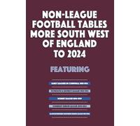 Non-League Football Tables - More South West of England to 2024