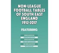 Non-League Football Tables of South East England 1894-2017