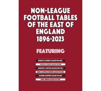 Non-League Football Tables of the East of England 1896-2023