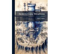 Non-Lethal Weapons