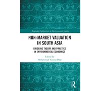 Non-Market Valuation in South Asia : Bridging Theory and Practice in Environmental Economics