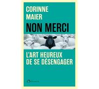 Non merci !: L’art heureux de se désengager