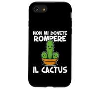 Non mi dovete rompere il cactus Non ne posso più Irriverente Case for iPhone SE (2020) / 7 / 8