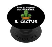 Non mi dovete rompere il cactus Non ne posso più Irriverente PopSockets Adhesive PopGrip