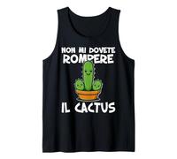 Non mi dovete rompere il cactus Non ne posso più Irriverente Tank Top