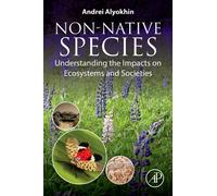 Non-Native Species : Understanding the Impacts on Ecosystems and Societies