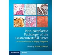 Non-Neoplastic Pathology of the Gastrointestinal Tract with Online Resource: A Practical Guide to Biopsy Diagnosis