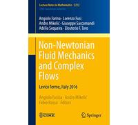 Non-Newtonian Fluid Mechanics and Complex Flows: Levico Terme, Italy 2016: 2212 (Lecture Notes in Mathematics, 2212)