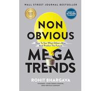Non Obvious Megatrends: How to See What Others Miss and Predict the Future: 10 (Non-Obvious Trends, 10)