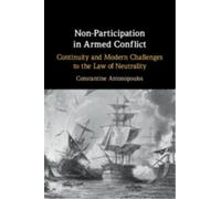 Non-Participation in Armed Conflict : Continuity and Modern Challenges to the Law of Neutrality