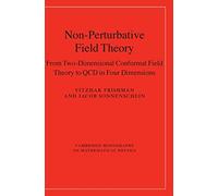 Non-Perturbative Field Theory: From Two Dimensional Conformal Field Theory to QCD in Four Dimensions (Cambridge Monographs on Mathematical Physics)