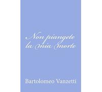 Non piangete la mia morte