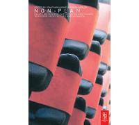Non-Plan: Essays on Freedom, Participation and Change in Modern Architecture and Urbanism: Essays On Freedom, Participation And Change In Modern Architecture And Urbanism