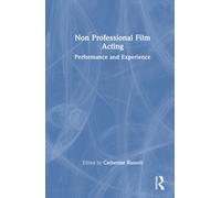 Non-Professional Film Acting : Performance and Experience