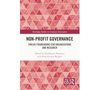 Non-profit Governance: Twelve Frameworks for Organisations and Research (Routledge Studies in Corporate Governance)