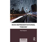 Non-representational Theory (Key Ideas in Geography)