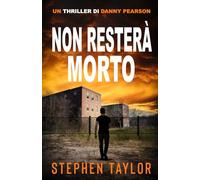 Non Resterà Morto (La Serie Thriller di Danny Pearson)