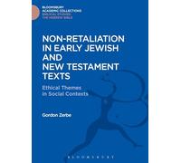 Non-Retaliation in Early Jewish and New Testament Texts: Ethical Themes in Social Contexts (The Library of Second Temple Studies)