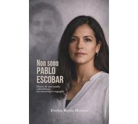 Non sono Pablo Escobar: Diario di una madre colombiana tra stereotipi e orgoglio