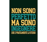 Non sono perfetto ma sono ingegnere che è praticamente lo stesso: Taccuino per appunti | Quaderno divertente per un collega | Umorismo da ufficio
