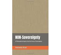 NON-Sovereignty: A Philosophical Inquiry into the Decay of Sovereignty
