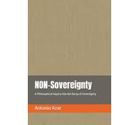 NON-Sovereignty: A Philosophical Inquiry into the Decay of Sovereignty (Horizons of Thought)