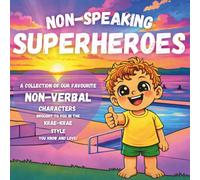 Non-Speaking Superheroes: A Collection Of Non-Verbal Characters
