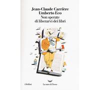 Non sperate di liberarvi dei libri