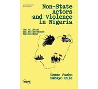 Non-State Actors and Violence in Nigeria: The Political and Socioeconomic Implications