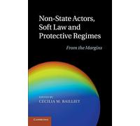 Non-State Actors, Soft Law and Protective Regimes: From The Margins