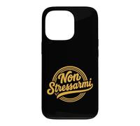 Non Stressarmi Don't Stress Me Italian Phrase Case for iPhone 13 Pro