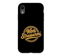 Non Stressarmi Don't Stress Me Italian Phrase Case for iPhone XR