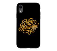 Non Stressarmi! Italian Plea for Stress Free Zone Case for iPhone XR