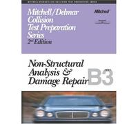 Non-structural Analysis and Damage Repair: B3 (ASE Test Preparation Collision Repair and Refinish Series)
