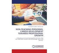 Non-Teaching Personnel Career Development Towards Professional Growth: A Roadmap to Create Development Activities that Will Help them Enhance their Knowledge, Skills, and Abilities.