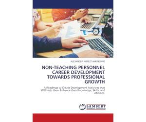 NON-TEACHING PERSONNEL CAREER DEVELOPMENT TOWARDS PROFESSIONAL GROWTH: A Roadmap to Create Development Activities that Will Help them Enhance their Knowledge, Skills, and Abilities.