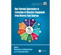 Non-Thermal Approaches in Extraction of Bioactive Compounds from Diverse Food Sources (Contemporary Food Engineering)