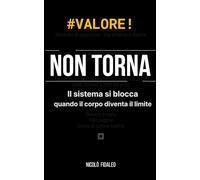 Non Torna: Quando il corpo diventa il limite del sistema