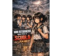 Non tornerò mai più a scuola: Un manga horror psicologico ambientato tra i banchi di scuola