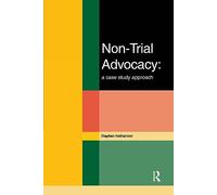 Non-Trial Advocacy: A Case Study Approach