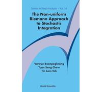 Non-uniform Riemann Approach To Stochastic Integration, The: 16 (Series in Real Analysis)