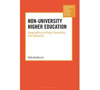 Non-University Higher Education: Geographies of Place, Possibility and Inequality (Understanding Student Experiences of Higher Education)