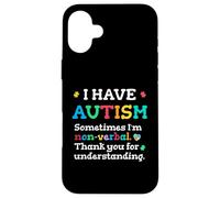 Non-verbal Autism, Autism Awareness Disorder ASD Support Case for iPhone 16 Plus