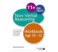 Non-Verbal Reasoning Workbook Age 10-12: For 11+, pre-test and independent school exams including CEM, GL and ISEB