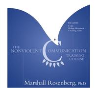 Non-violent Communication Training Course: Home Study Home Study Edition by Marshall G. Rosenberg published by Sounds True Inc.,U.S. (2011)