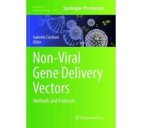 Non-Viral Gene Delivery Vectors: Methods and Protocols: 1445 (Methods in Molecular Biology, 1445)