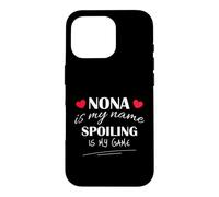 Nona Is My Name Spoiling Is My Game Grandma Design Case for iPhone 16 Pro