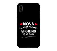 Nona Is My Name Spoiling Is My Game Grandma Design Case for iPhone XS Max